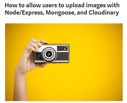 Uploading Images w/ Cloudinary & Express